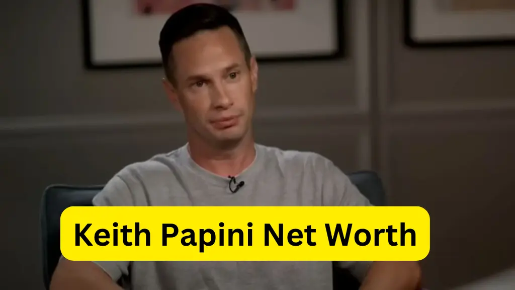 Keith Papini Net Worth